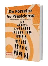William Caldas - Autor do Livro Do porteiro ao presidente