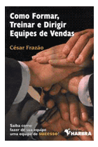 César Frazão - Autor do livro Como Formar, Treinar e Dirigir Equipes de Vendas